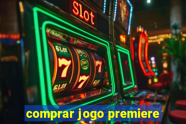 comprar jogo premiere